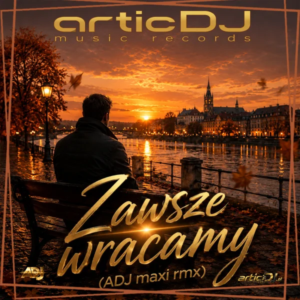 Zawsze wracamy (ADJ maxi rmx)