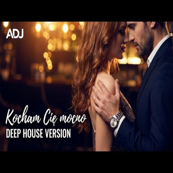 Kocham Cię mocno (deep house version)